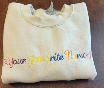 Your Favorite Nurse Embroidered Nurse Crewneck Sweatshirt