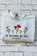 Women’s floral embroidered sweatshirt He Restores My Soul