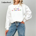 Best Stylish Women’s Sweatshirt– Be Kind to Your Mind Design