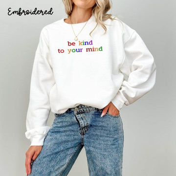 Best Stylish Women’s Sweatshirt– Be Kind to Your Mind Design