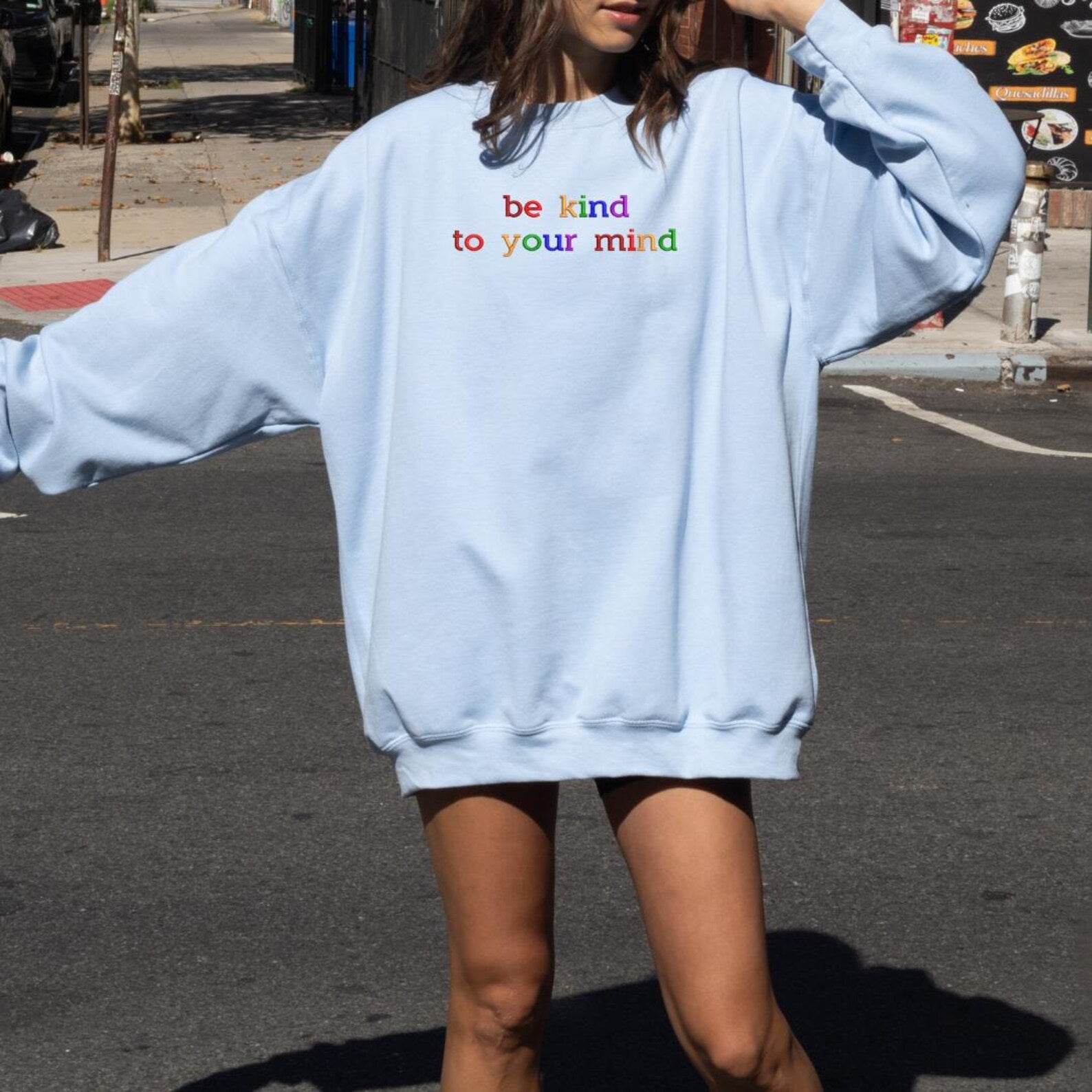 Be Kind to Your Mind printed sweatshirt front view