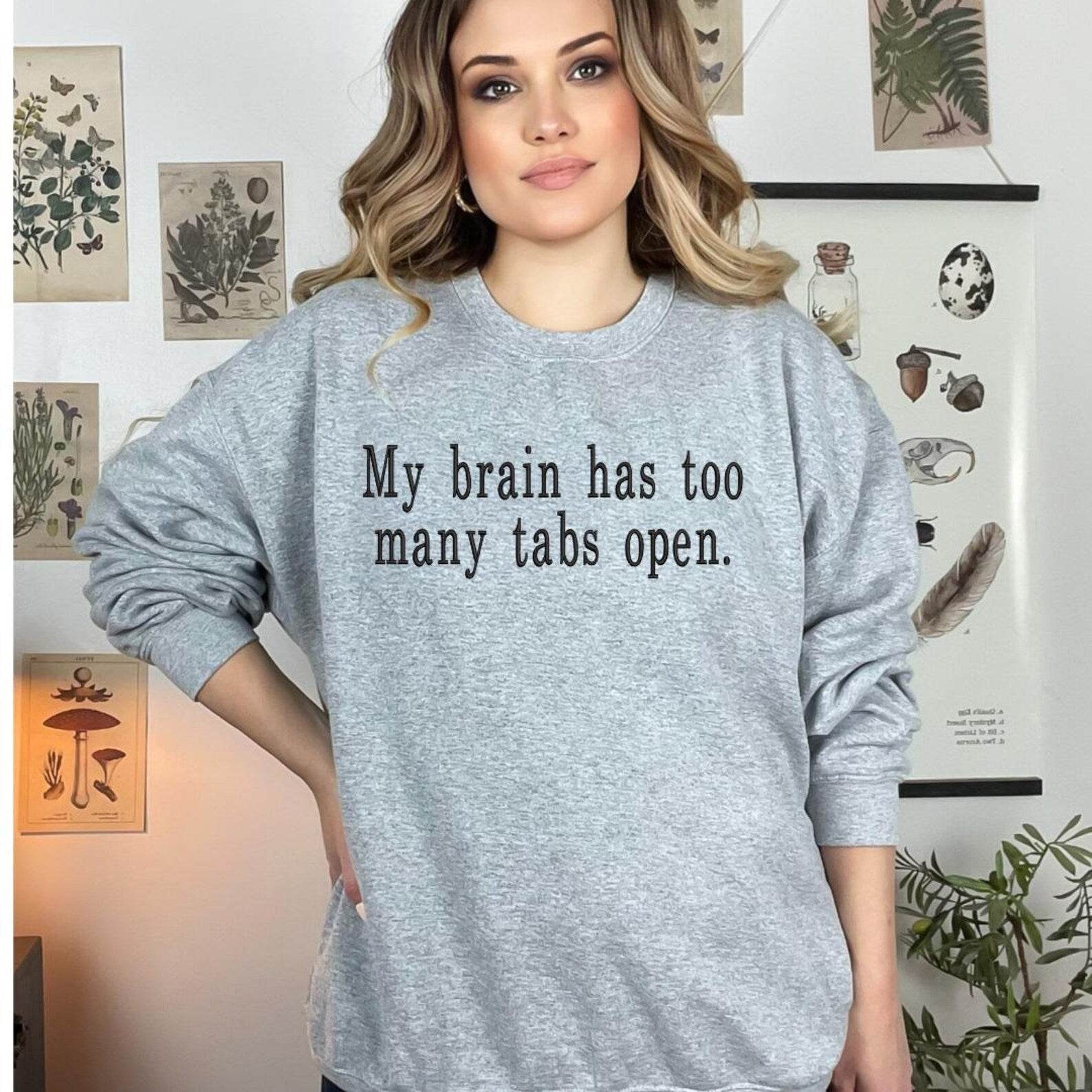 Funny Sweatshirts with Quotes – Too Many Tabs Open gray colour