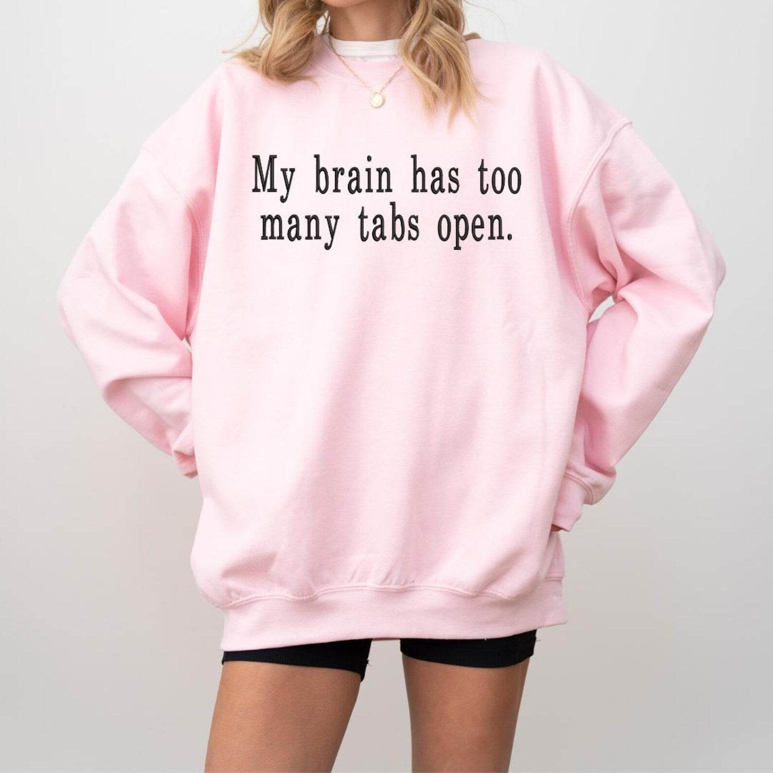 Funny Sweatshirts with Quotes – Too Many Tabs Open Piink