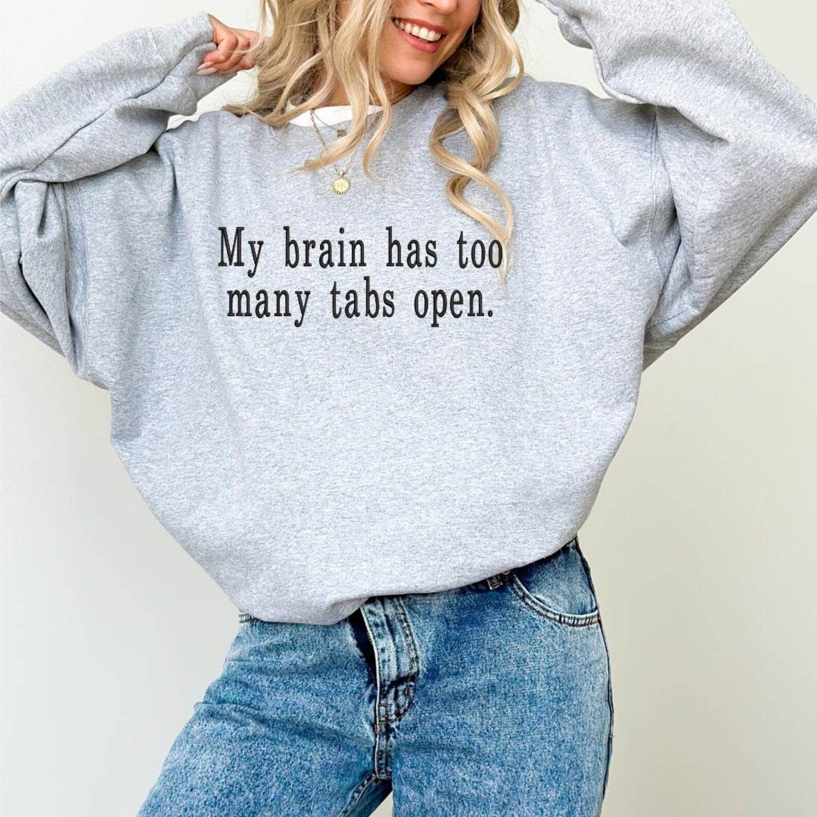 Funny Sweatshirts with Quotes – Too Many Tabs Open girls 