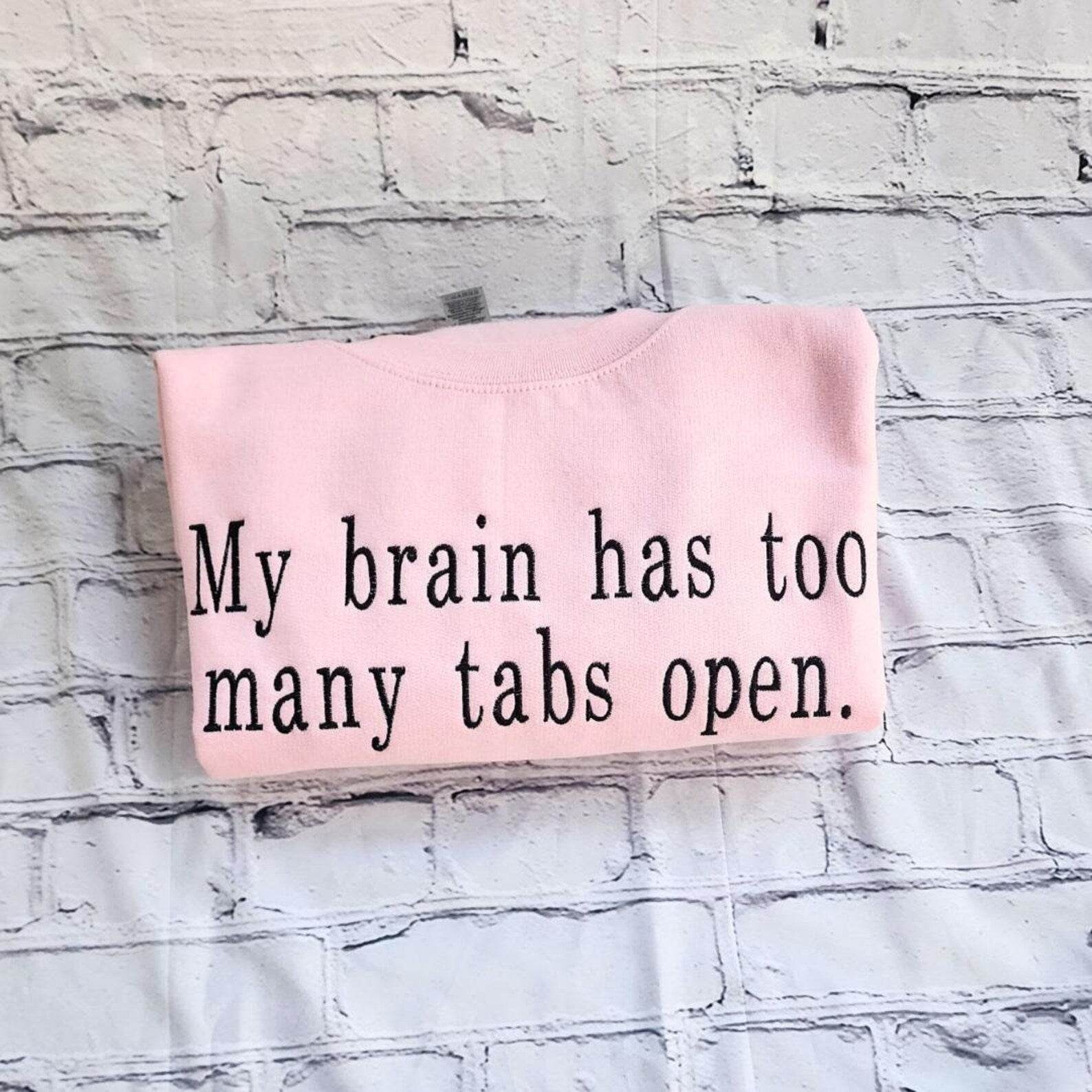 Funny Sweatshirts with Quotes – Too Many Tabs Open white background