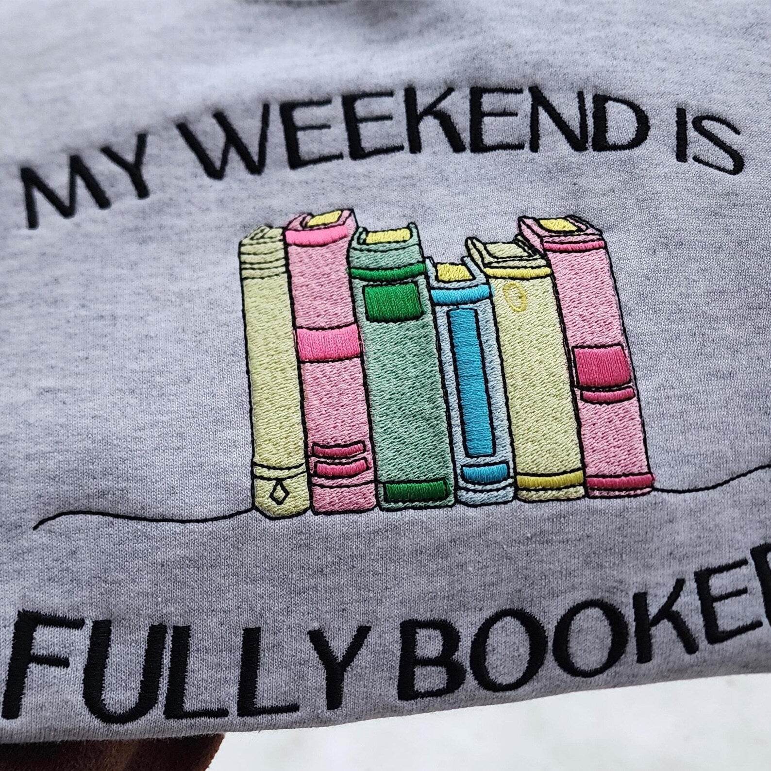 My Weekend Is Fully Booked Sweatshirt