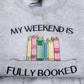 My Weekend Is Fully Booked Sweatshirt