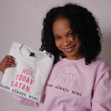 Not Today Sweatshirt – Jesus Always Wins Christian Crewnecks white pink
