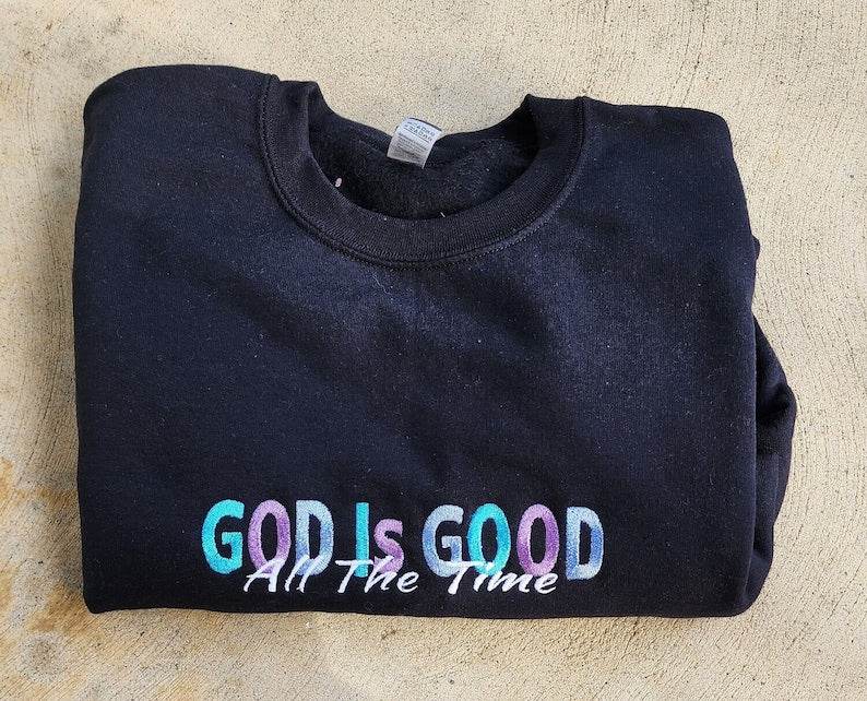 Best Sweatshirts | God Is Good Embroidered Christian Apparel